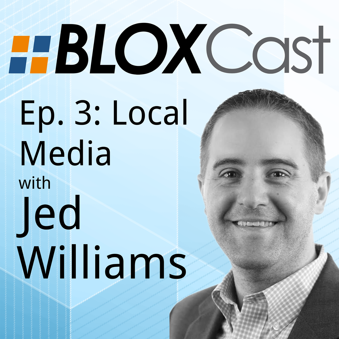 Episode 3: Local Media with Jed Williams